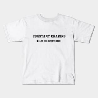 Constant Craving Kids T-Shirt